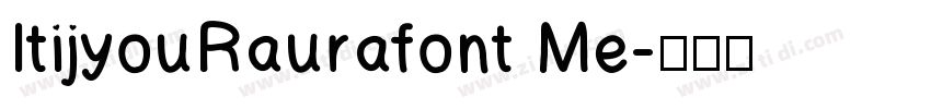 ItijyouRaurafont Me字体转换
